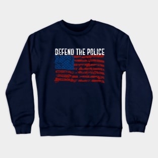 defend the police American flag Crewneck Sweatshirt